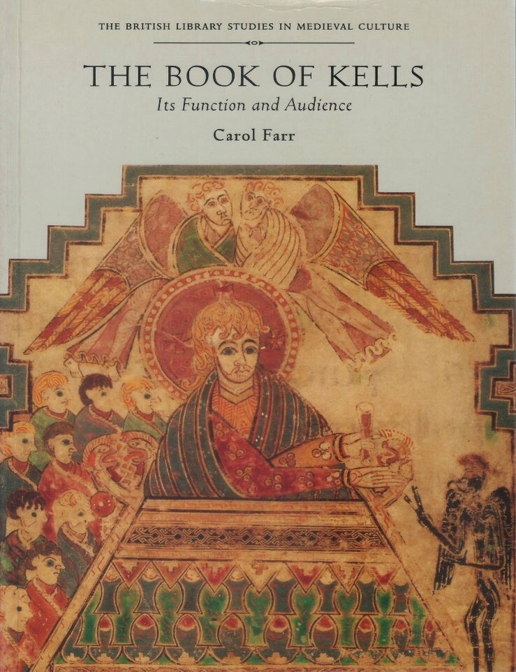 Item #00093878 The Book of Kells: Its Function and Audience. Carol Farr.