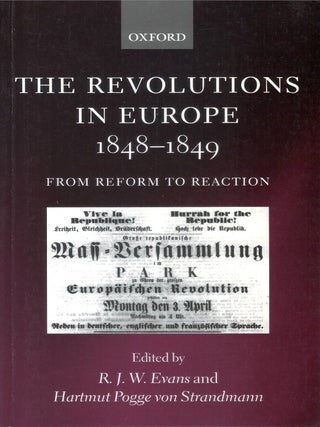 The Revolutions in Europe, 1848-1849: From Reform to Reaction. R. J W. Evans, Pogge von.