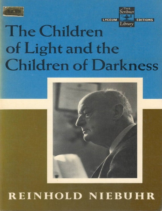 Item #00093933 The Children of Light and the Children of Darkness. Reinhold Niebuhr.