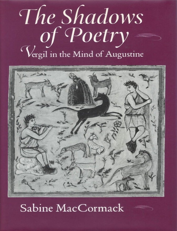 Item #00094004 The Shadows of Poetry: Vergil in the Mind of Augustine. Sabine MacCormack.