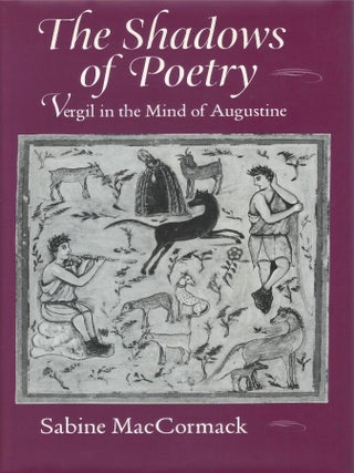 The Shadows of Poetry: Vergil in the Mind of Augustine