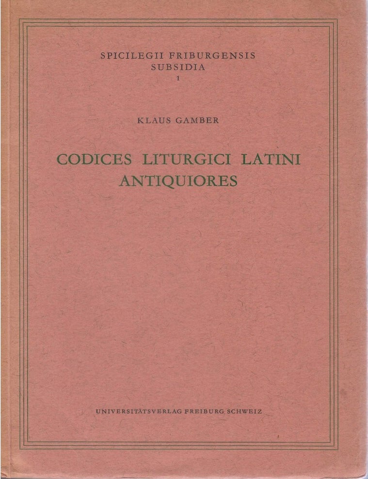 Item #00094060 Codices Liturgici Latini Antiquiores. Klaus Gamber.