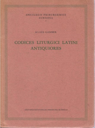 Item #00094060 Codices Liturgici Latini Antiquiores. Klaus Gamber