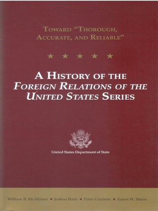 Toward "Thorough, Accurate, and Reliable": A History of the 'Foreign Relations of...