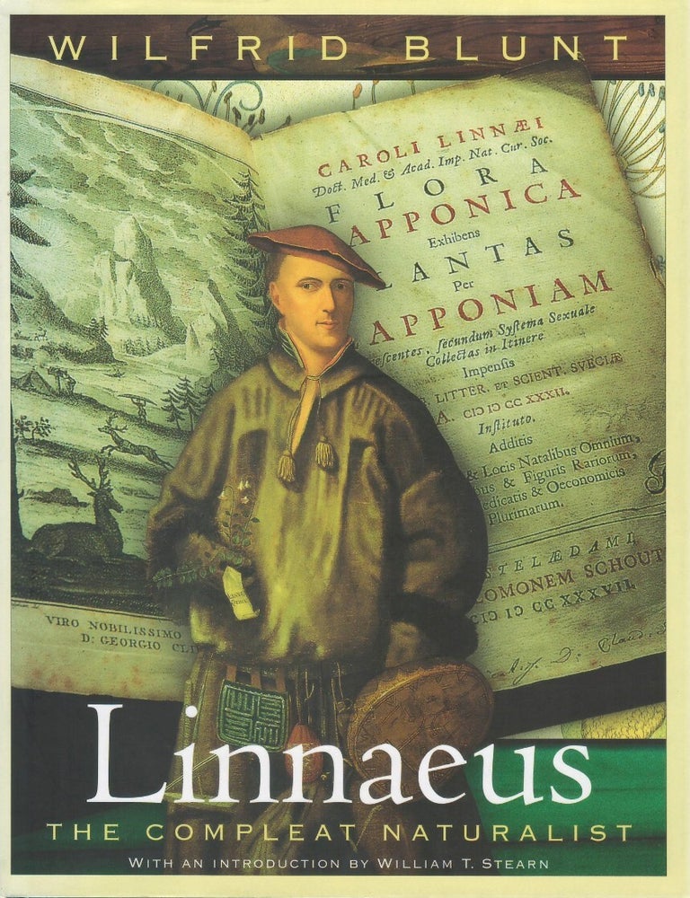 Item #00094222 Linnaeus: The Compleat Naturalist. Wilfrid Blunt, William T. Stearn, intr.