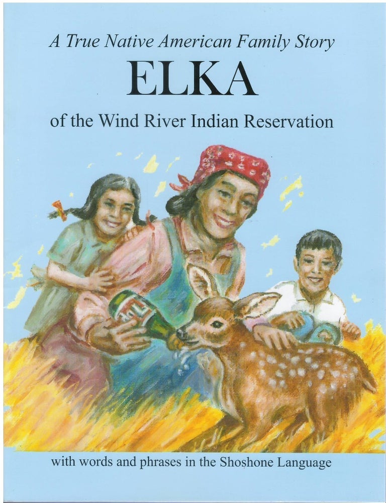 Item #00094341 Elka of the Wind River Indian Reservation. Reba Jo Teran.