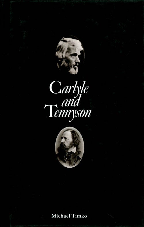 Item #001627 Carlyle and Tennyson. Michael Timko.