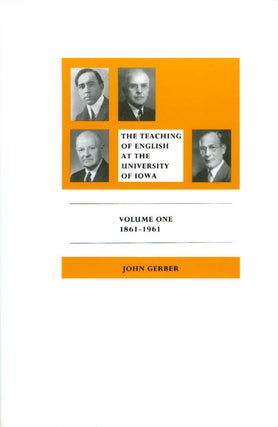 Item #003528 The Teaching of English at the University of Iowa Vol. I : The First Hundred Years,...