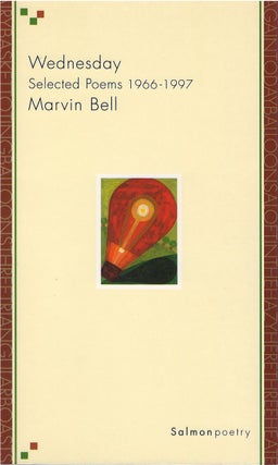 Item #003696 Wednesday: Selected Poems, 1966-1997. Marvin Bell
