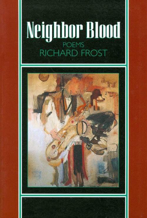 Item #012632 Neighbor Blood: Poems. Richard Frost.