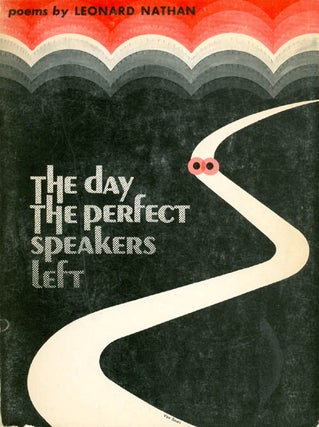 Item #012763 The Day the Perfect Speakers Left. Leonard Nathan