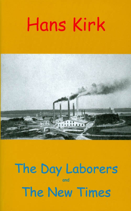 Item #013129 The Day Laborers and The New Times. Hans Kirk, Marc Linder, tr.