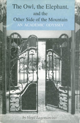 Item #017255 The Owl, the Elephant, and the Other Side of the Mountain: An Academic Odyssey....