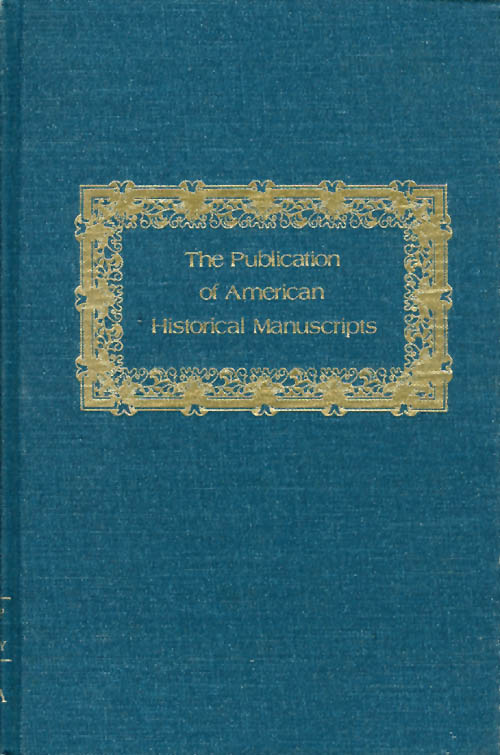 Item #017948 The Publication of American Historical Manuscripts. Leslie W. Dunlap, United States, University of Iowa, Fred Shelley.