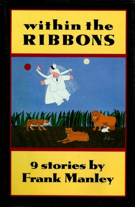 Item #019067 Within the Ribbons. Frank Manley