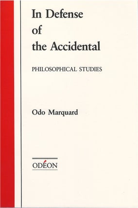 Item #020783 In Defense of the Accidental: Philosophical Studies. Odo Marquard