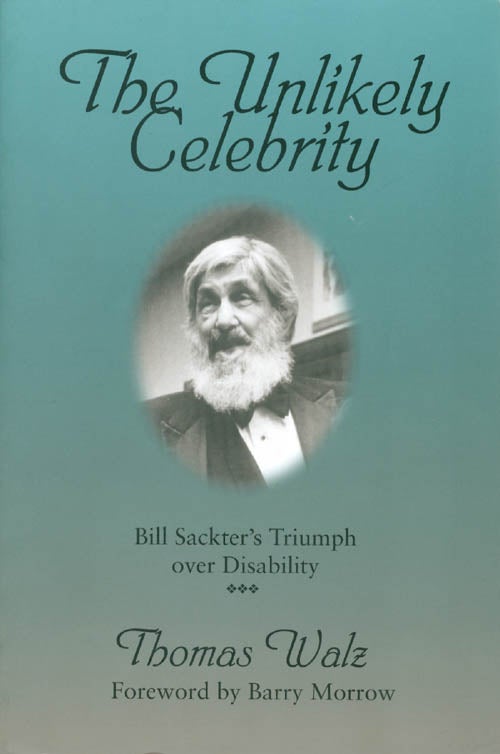 Item #021832 The Unlikely Celebrity : Bill Sackter's Triumph over Disability. Thomas Walz.