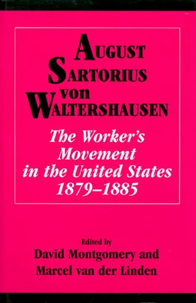 Item #022090 August Sartorius Von Waltershausen: The Workers' Movement in the United States,...