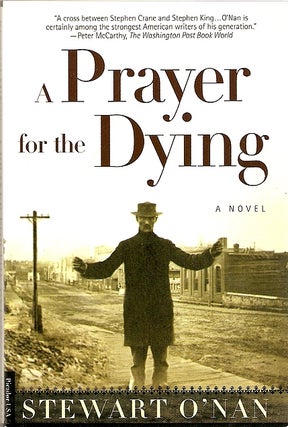 Item #022698 A Prayer for the Dying: A Novel. Stewart O'Nan
