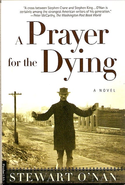 Item #022698 A Prayer for the Dying: A Novel. Stewart O'Nan.