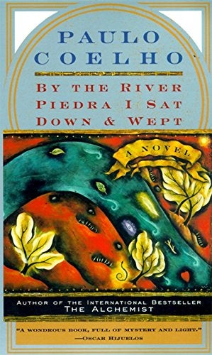 Item #023089 By the River Piedra I Sat Down and Wept : A Novel of Forgiveness. Paulo Coelho.