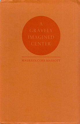 Item #023406 A Gravely Imagined Center. Maureen Cobb Mabbott