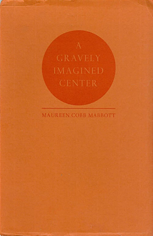 Item #023406 A Gravely Imagined Center. Maureen Cobb Mabbott.