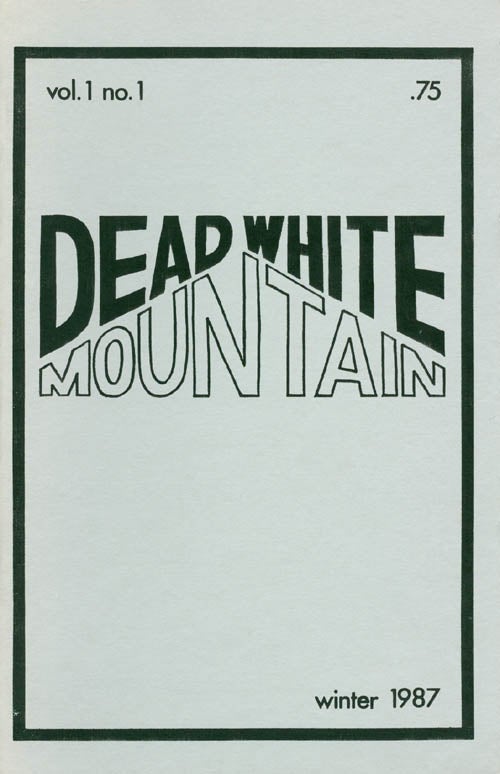 Item #023425 Dead White Mountain (Vol. 1 No. 1) Winter 1987. Don Shalley, David A. Collins.