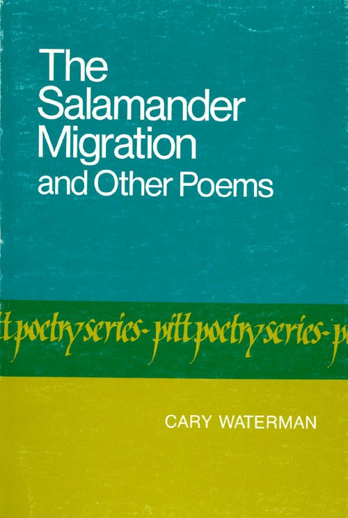 Item #026393 The Salamander Migration and Other Poems. Cary Waterman.