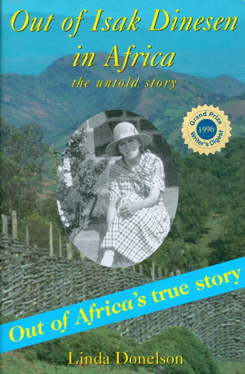 Item #027162 Out of Isak Dinesen in Africa: The Untold Story. Linda Donelson.