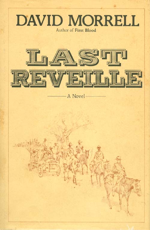 Item #028059 Last Reveille : A Novel. David Morrell.
