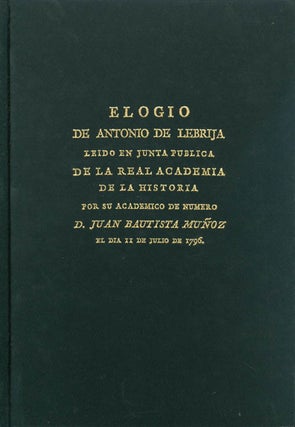 Item #028164 Elogio de Antonio de Lebrija : Leído en junta pública de la real academia de la...