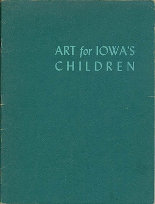 Item #029161 Art for Iowa's Children. Jessie M. Parker, Department of Public Instruction,...