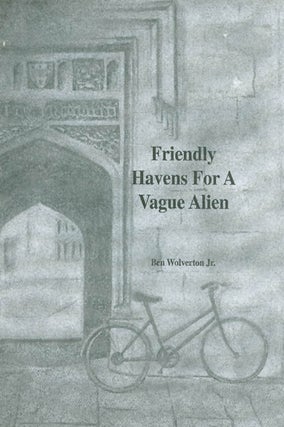 Item #029317 Friendly Havens for a Vague Alien. Ben Jr Wolverton
