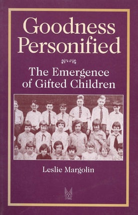 Item #029530 Goodness Personified: The Emergence of Gifted Children. Leslie Margolin