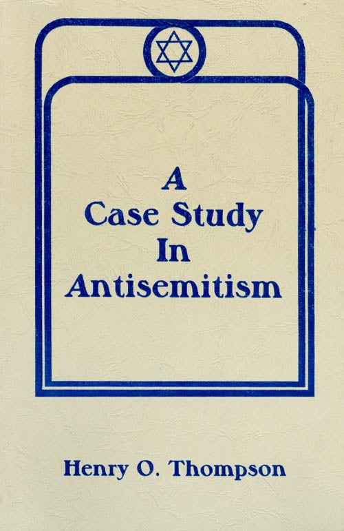 Item #029785 A Case Study in Antisemitism. Henry O. Thompson.