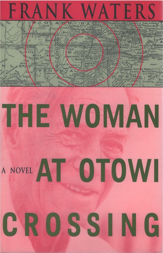 Item #030026 The Woman at Otowi Crossing. Frank Waters.