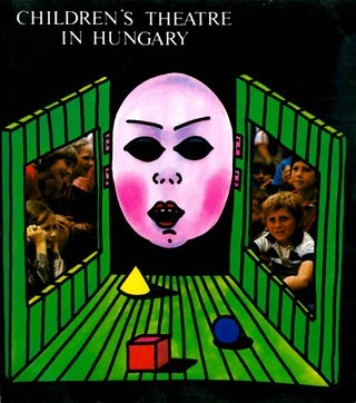 Item #030233 Children's Theatre in Hungary. Katalin Gabnai