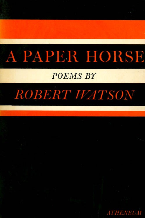 Item #030695 A Paper Horse : Poems. Robert Watson.