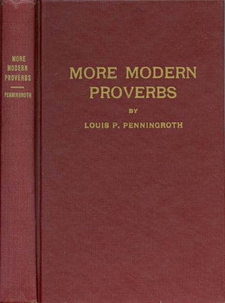 Item #031418 More Modern Proverbs. Louis P. Penningroth