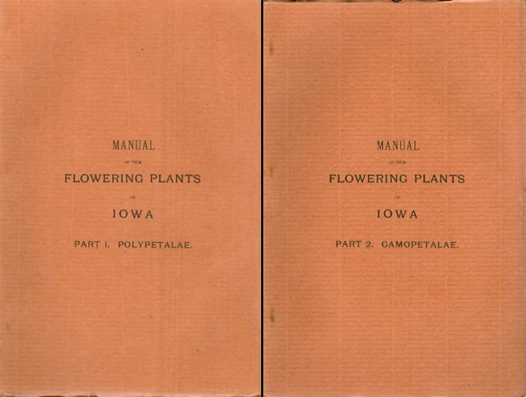 Item #031482 Manual of the Flowering Plants of Iowa - Two volume set : Part I. Polypetalae and Part II. Gamopetalae. T. J. Fitzpatrick.