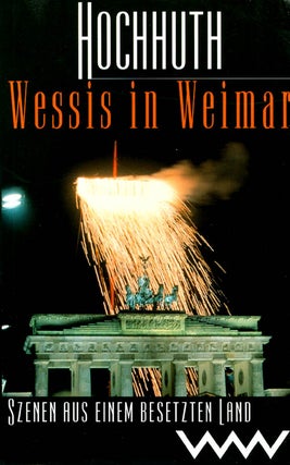 Item #031912 Wessis in Weimar : Szenen aus einem besetzten Land. Rolf Hochhuth