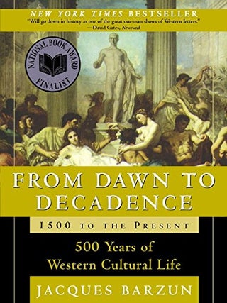 Item #032006 From Dawn to Decadence: 500 Years of Western Cultural Life 1500 to the Present....