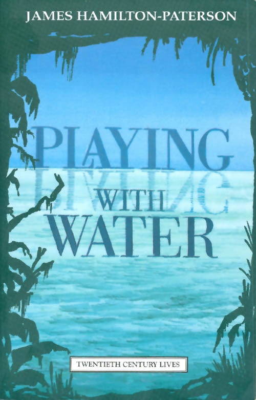 Item #032076 Playing With Water: Passion and Solitude on a Philippine Island. James Hamilton-Paterson.