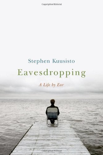 Item #032096 Eavesdropping. Stephen Kuusisto.