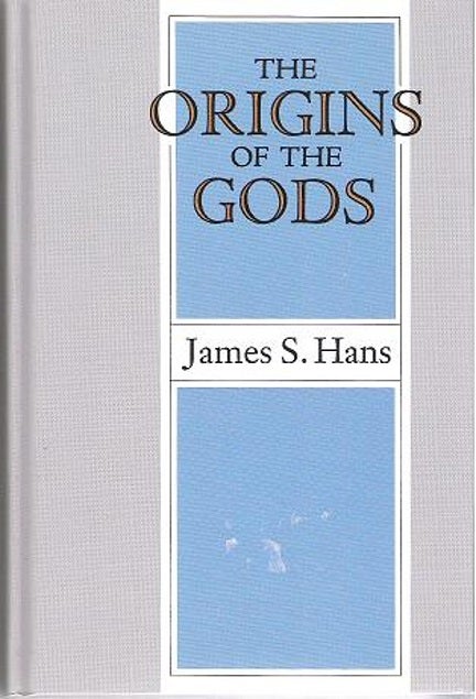 Item #032627 The Origins of the Gods. James S. Hans.