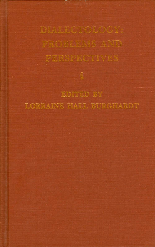 Item #032862 Dialectology : Problems and Perspectives. Lorraine Hall Burghardt.