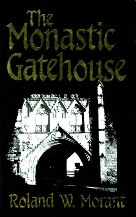 Item #033043 The Monastic Gatehouse. Roland W. Morant