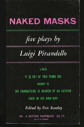 Item #033126 Naked Masks : Five Plays. Luigi Pirandello