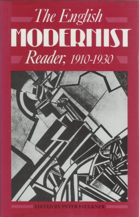 Item #033277 The English Modernist Reader 1910 - 1930. Peter Faulkner.